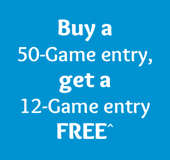 Buy a 50-Game entry, get a 12-Game entry FREE^
